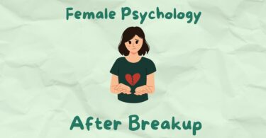 Female Psychology After Breakup (Find Here Now!)