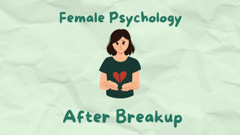 Female Psychology After Breakup (Find Here Now!)