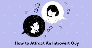 How To Attract An Introvert Guy In 2024