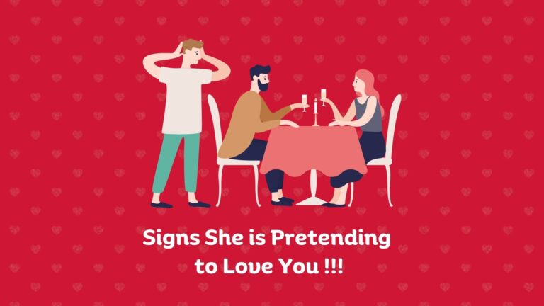 Signs She Is Just Pretending To Love You